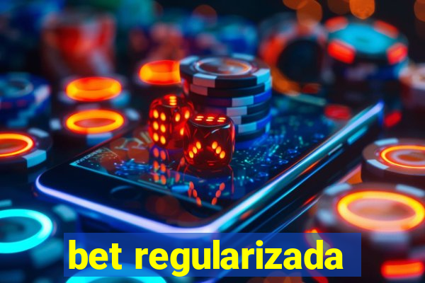 bet regularizada